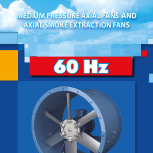 MEDIUM PRESSURE AXIAL FANS AND AXIAL SMOKE EXTRACTION FANS 60 HZ CATALOG 2024